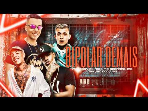 MC LODOVICK  FEAT. MC PEDRINHO,MC DAVI ,DON JUAN- BIPOLAR DEMAIS  (prod. Lodovick)