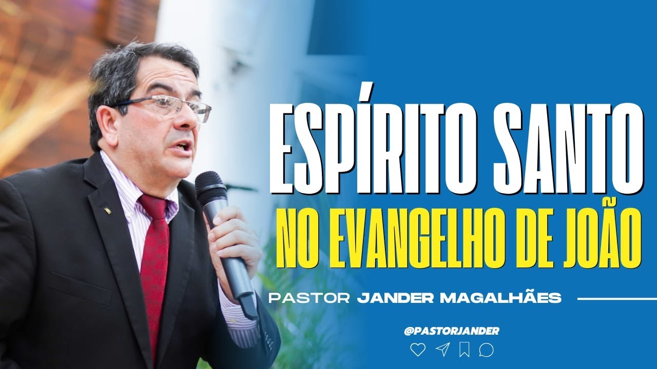 O ESPÍRITO SANTO NO EVANGELHO DE JOÃO !   Pr Jander - AD IPANEMA MG   12 11 2024