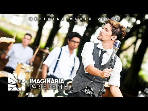 Imaginária - Parte de Mim (CLIPE OFICIAL - HD)