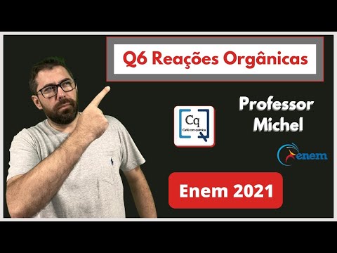ENEM 2021 - QUÍMICA - REAÇÕES ORGÂNICAS
