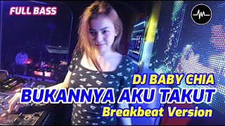 Download lagu DJ BABY CHIA - BUKANNYA AKU TAKUT BREAKBEAT 2021 mp3