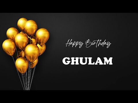 GHULAM Happy Birthday Song | Happy Birthday GHULAM