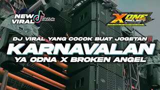 Download lagu DJ KARNAVALAN VIRAL 2024‼️ | YA ODNA X BROKEN ANGEL • COCOK BUAT JOGETAN || X ONE PROJECT mp3