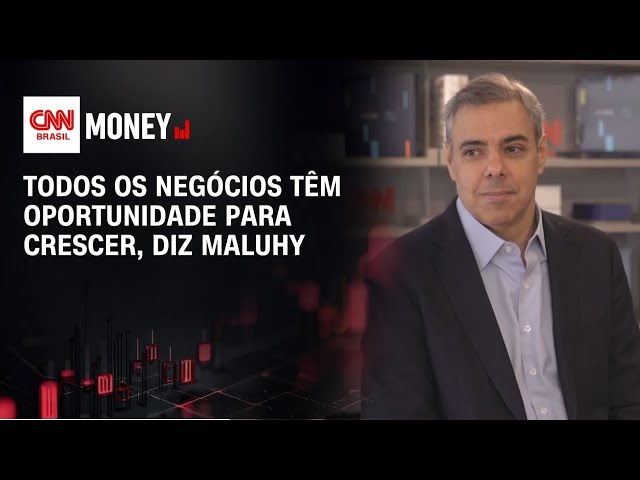 Todos os negócios têm oportunidade para crescer, diz Maluhy | Money News
