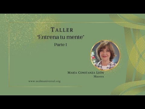 Entrena tu mente🌟María Constanza León - TALLER PARTE 1