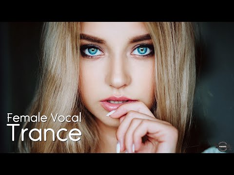Female Vocal Trance | The Voices Of Angels #28