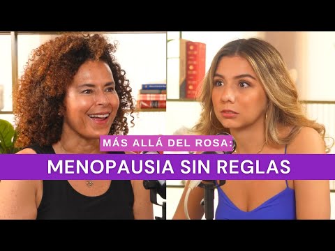 Más allá del rosa-  Menopausia sin reglas con Gabriela Rojas