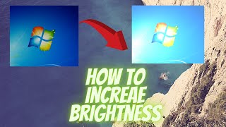 How to increase brightness in windows 7 //professional tutorials