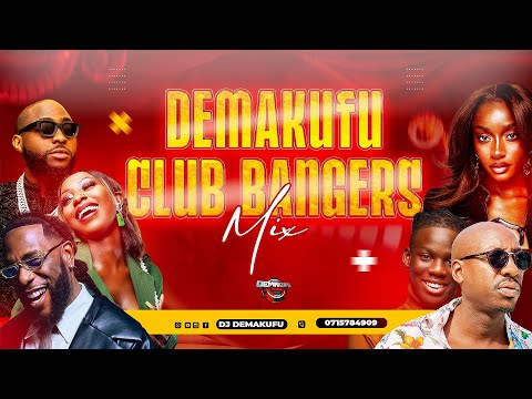 #DEMAKUFU CLUB BANGERS DANCEHALL |BONGO | ARBANTONE | AFROBEATS |NAIJA| GOSPEL | RHUMBA