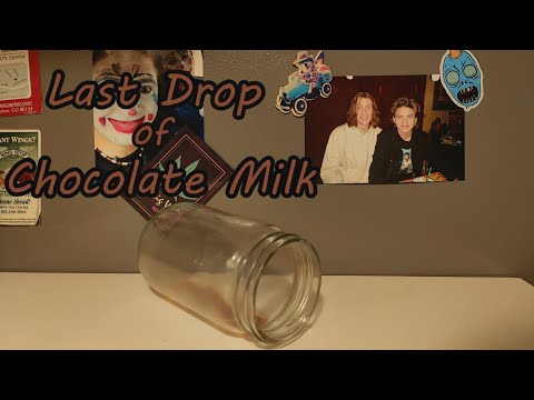Last Drop of Chocolate Milk - A Short Film