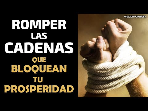 Poderosa Oración para romper las cadenas que bloquean tu prosperidad