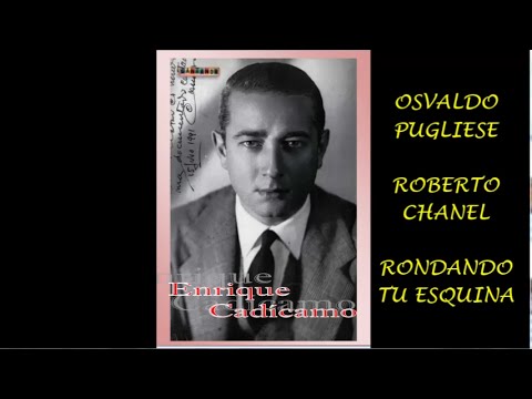 OSVALDO PUGLIESE - ROBERTO CHANEL - RONDANDO TU ESQUINA - TANGO - 1945