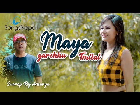 Maya Garchhu Timilai - Swaroop Raj  Acharya | New Nepali Adhunik Song 2019