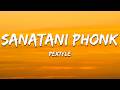 Sanatani Phonk Pextyle Lyrics 7clouds Hindi