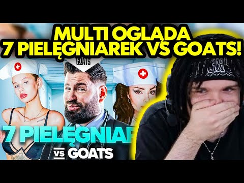 MULTI ogląda 7 PIELĘGNIAREK VS GOATS!