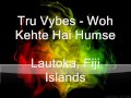 Tru Vybes Woh Kehte Hai Humse