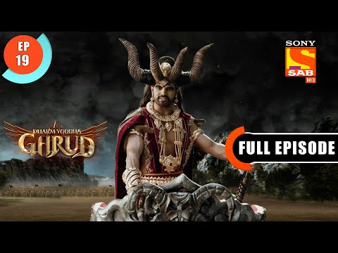 Garud's Divine Power - Dharm Yoddha Garud - Ep 19 - Full Episode - 4 April 2022