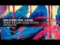 Kim Svärd featuring Chase - When The Sun Goes ...