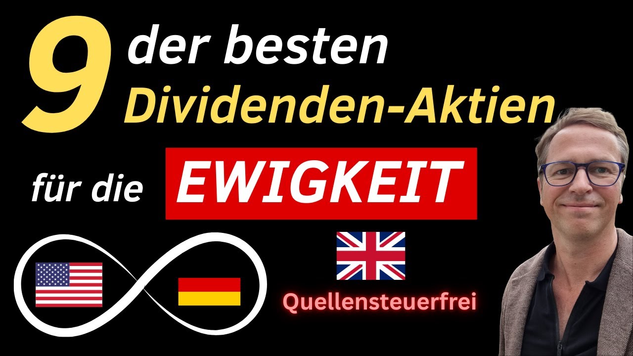 9 der besten Dividenden Aktien für die Ewigkeit | Mit quellensteuerfreien Aktien aus UK