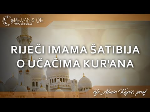 Riječi imama Šatibija o učačima Kur'ana - hfz. Almir Kapić, prof.