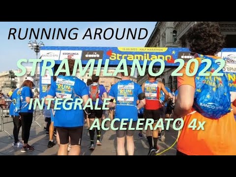 running around Stramilano 2022 - 10km integrale accelerato 4x