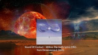 Sound Of Contact - Dimensionaut - Mobius Slip (with lyrics) (HD)