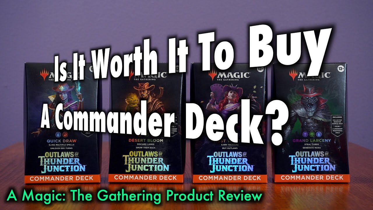 Is It Worth It To Buy A Thunder Junction Commander Deck? A Magic: The Gathering Product Review