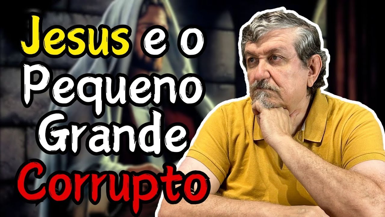Jesus e Zaqueu: o Pequeno Grande Corrupto. | Luiz Sayão