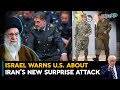 Israel Warns U S About Iran S New Surprise Attack Iran Israel War