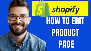 HOW TO EDIT PRODUCT PAGE ON SHOPIFY