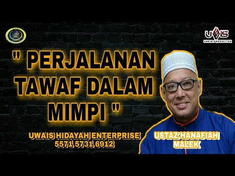 Saya Mimpi Saya Tawaf... | Ustaz Hanafiah Malek