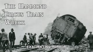 The Hammond Circus Train Wreck | A Short Documentary | Fascinating Horror