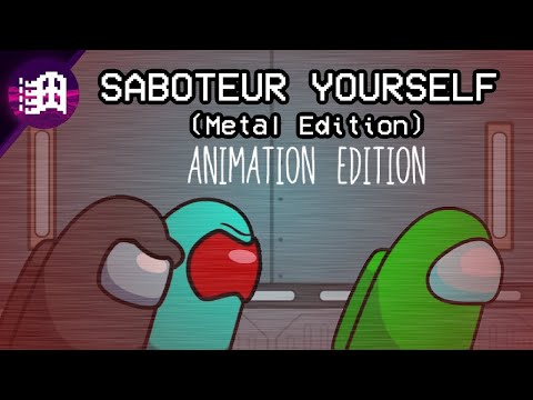 Among Us Mashup L&A: Saboteur Yourself (Show Yourself (Metal Ver.) X Saboteur)