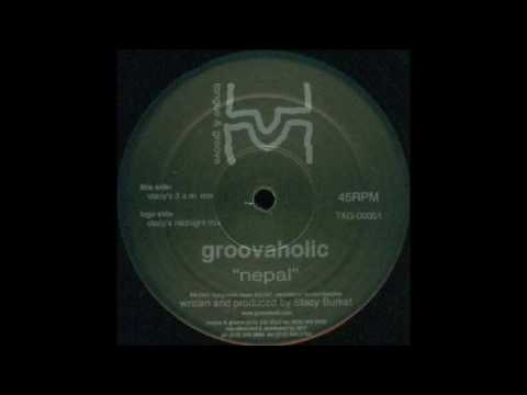 Groovaholic ‎– Nepal (Stacy's 3AM Mix)