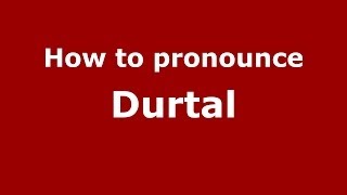 How to pronounce Durtal