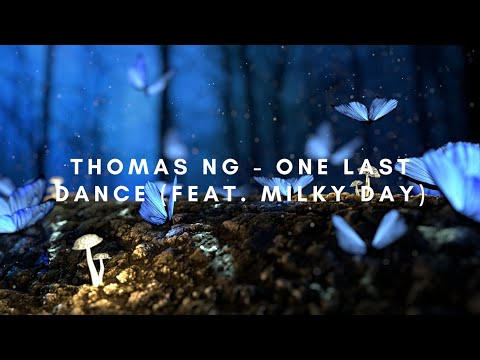 One Last Dance (feat. Milky Day) ~ Thomas Ng  | LIRIK (LYRICS)