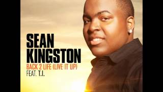 Back 2 Life (Live It Up) by Sean Kingston feat T.I.