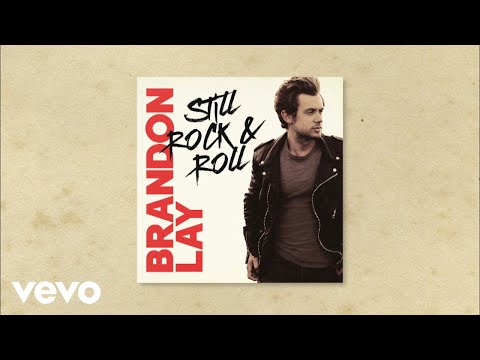 Brandon Lay - Still Rock & Roll (Audio)
