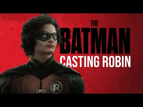 Fan Casting Robin and Villains for THE BATMAN sequel