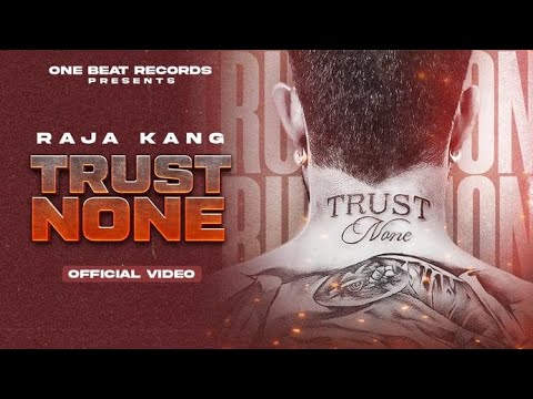 TRUST NONE [OFFICIAL VIDEO SONG] | RAJA KANG | Latest Punjabi Song 2024 | Trending Punjabi song 2024