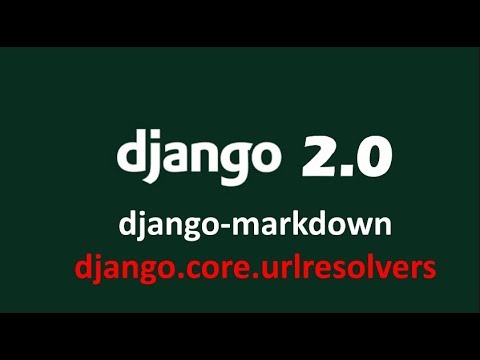 How to resolve No module named django core urlresolves error in django 2 | django markdown error