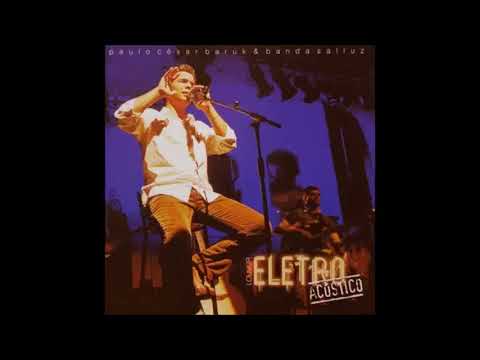 PAULO CESAR BARUK - LOUVOR ELETRO ACÚSTICO 1 - 2005 (CD COMPLETO)