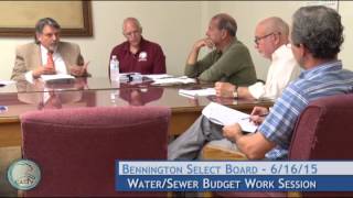 Bennington Select Board - Water/Sewer Budget Work Session - 6/16/15