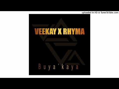 Veekay - Buya'kaya Ft. Rhyma