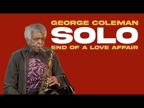 George Coleman Tenor Solo on "End Of A Love Affair"