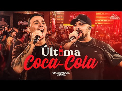 Última Coca Cola - Gustavo Moura e Rafael