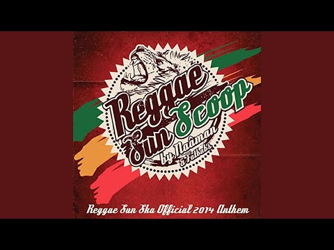 Reggae Sun Scoop (Official 2014 Anthem)