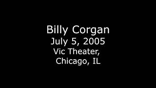 Billy Corgan 7-5-2005 Vic Theatre, Chicago, IL
