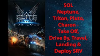 Elite Dangerous: Permit: SOL - Neptune, Triton, Pluto &amp; Charon -Drive By, Travel, Landing &amp; SRV