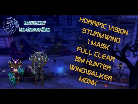 WoW 8.3 Horrific Vision Stormwind with 1 Mask Full Clear  BM Hunter Windwalker Monk